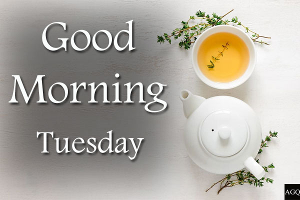 Good Morning Tuesday Images tea